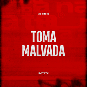 Toma Malvada