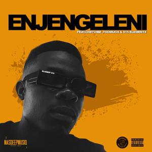 EJENGELENI (feat. CHETVIBE WAMENATE, TOO MUCH & 015 ELEMENTS)