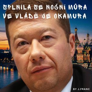 Splnila se noční můra ve vládě je Okamura