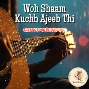 Woh Shaam Kuchh Ajeeb Thi, Romantic Memory Song