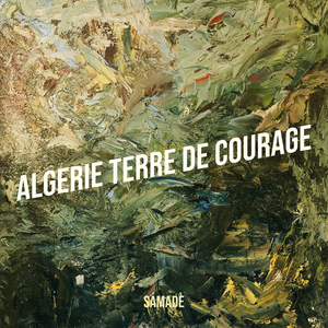 ALGERIE TERRE DE COURAGE