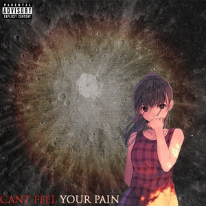 cant feel your pain