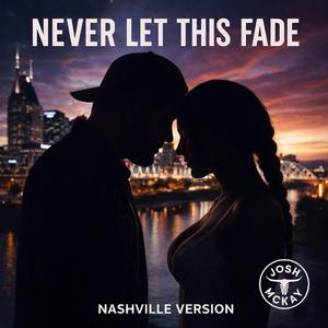 NEVER LET THIS FADE (Deep Cut)