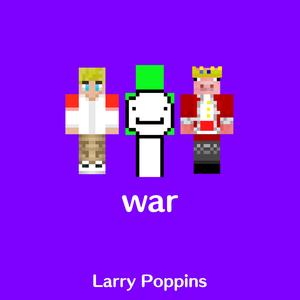 War (feat. Dream, Technoblade, TommyInnit, Quackity, Sapnap & Wilbur Soot)