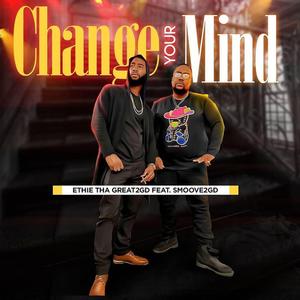 Change Your Mind (feat. Smoove2gd)