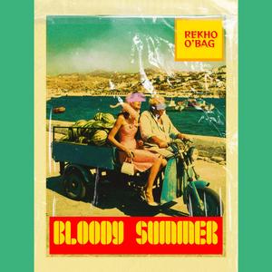 Bloody Summer (feat. Cicc O’Bag)