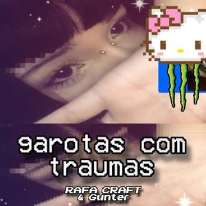 garotas com traumas (feat. gunter)