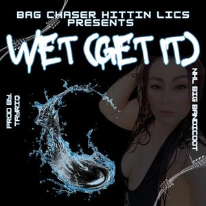 Wet (Get It)