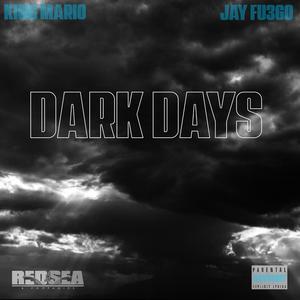 Dark Days (feat. JAY FU3GO)