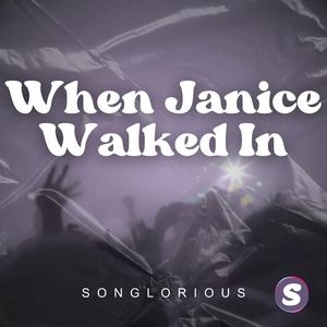 When Janice Walked In