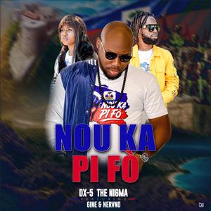 Nou Ka Pi Fò (feat. Gine & Nervno)