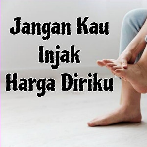 Jangan Kau Injak Harga Diriku