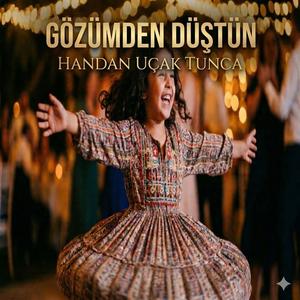 GÖZÜMDEN DÜŞTÜN