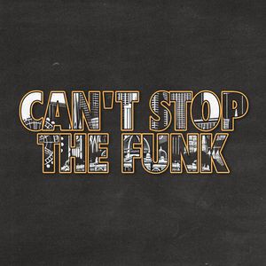 Can't Stop The Funk