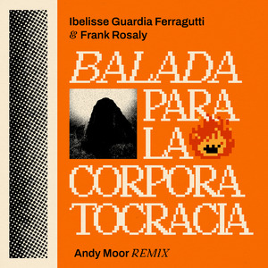 BALADA PARA LA CORPORATOCRACIA (Andy Moor Remix)