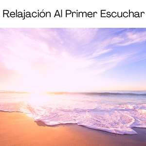 Relajación Al Primer Escuchar