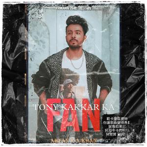 Tony Kakkar Ka Fan