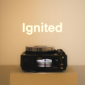 Ignited