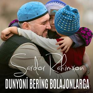 Dunyoni bering bolajonlarga