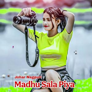 Madhu Sala Piya