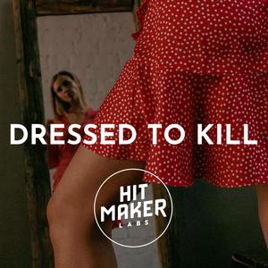 DRESSED TO KILL
