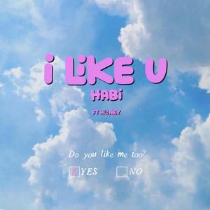 i like u (feat. hΘNEy)