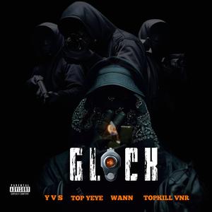 Glock (feat. Yvs, Top YeYe, Wann & TopKill Vnr)