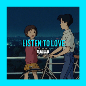 Listen to Love