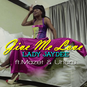 Give Me Love (Feat. Mazet, Uhuru)