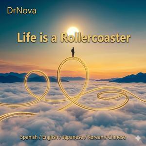 Life is a Rollercoaster (Chinese Version – 人生是一场过山车)
