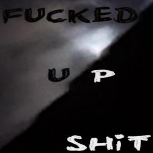 ****ed Up Shit (feat. Jangy, Blyu & Hayku)