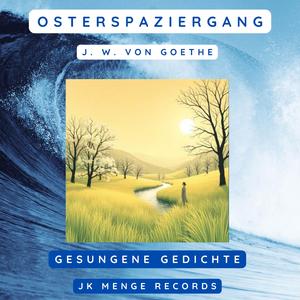Osterspaziergang (v. Goethe)