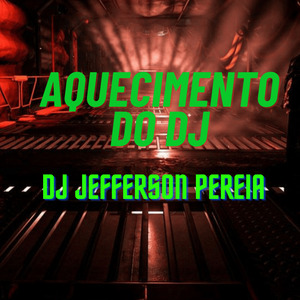 Aquecimento do Dj