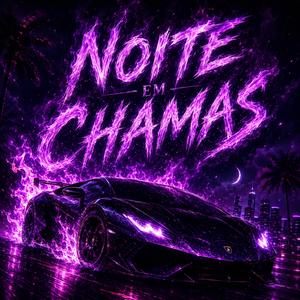 Noite Em Chamas