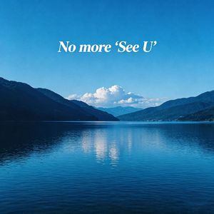 No more “See U”
