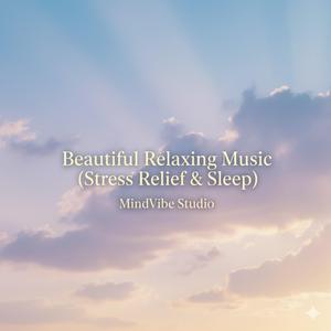 Beautiful Relaxing Music (Stress Relief & Sleep)