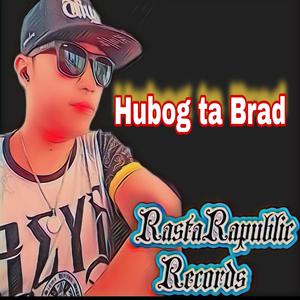 Hubog ta Brad