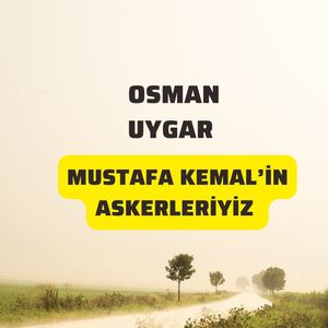 Mustafa Kemal'in Askerleriyiz