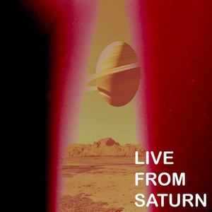 Live From Saturn