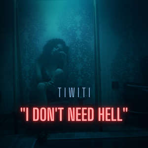 I Don't Need Hell