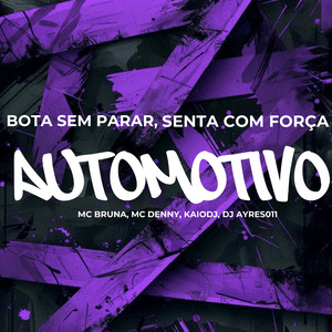 Bota Sem Parar, Senta Com Força (Automotivo)