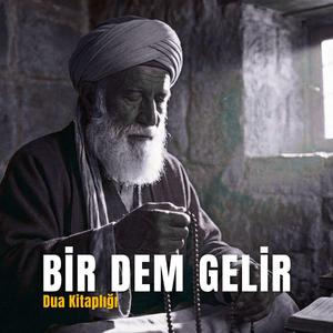 Bir Dem Gelir | Yunus Emre Hâzretleri | Dua Kitaplığı İlahi