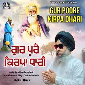 Gur Poore Kirpa Dhari