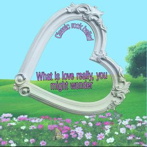 What is love really, you might wonder?