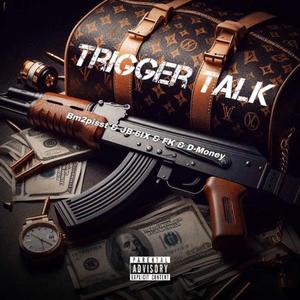 TRIGGER TALK (feat. FK, D-Money & Bm2pisst) (Remix)