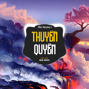 Thuyền Quyên (Remix 1)