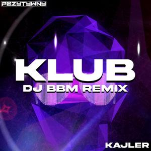 Klub (DJ BBM Remix)