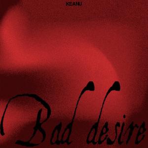 BAD DESIRE