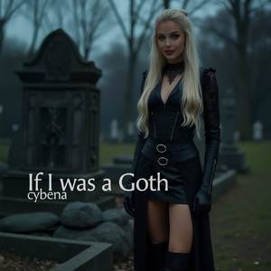 If I Was a Goth