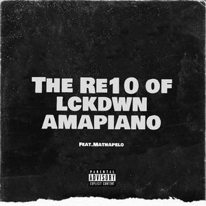 The Re10 Of Lckdwn Amapiano (feat. Mathapelo)